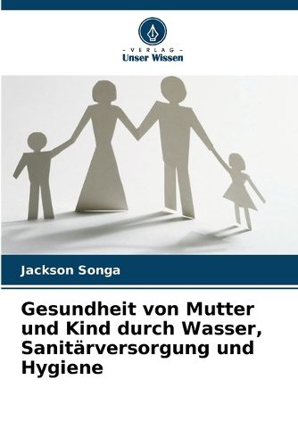 Cover image for Gesundheit von Mutter und Kind durch Wasser, Sanitaerversorgung und Hygiene