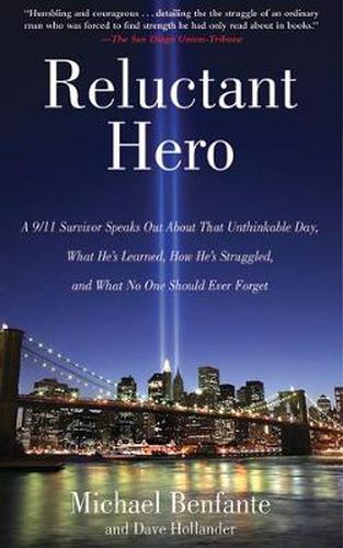 Cover image for Reluctant Hero: A 9/11 Survivor Speaks Out About That Unthinkable Day, What He's Learned, How He's Struggled, and What No One Should Ever Forget