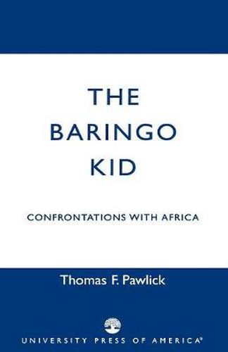 Cover image for The Baringo Kid: Confrontations with Africa