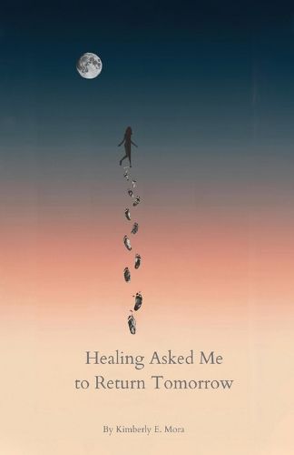 Cover image for Healing Asked Me to Return Tomorrow