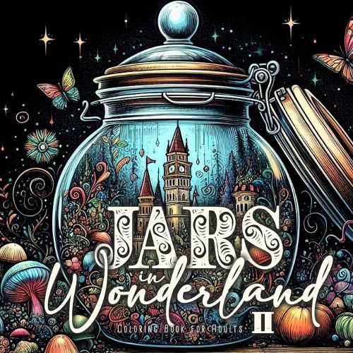 Cover image for Jars in Wonderland Coloring Book for Adults 2