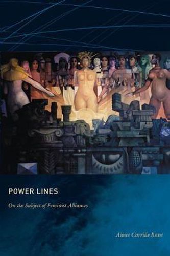 Cover image for Power Lines: On the Subject of Feminist Alliances