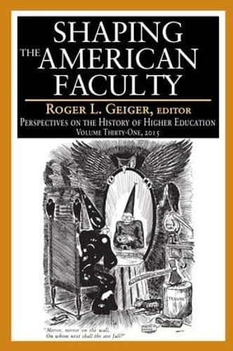 Cover image for Shaping the American Faculty: Perspectives on the History of Higher Education