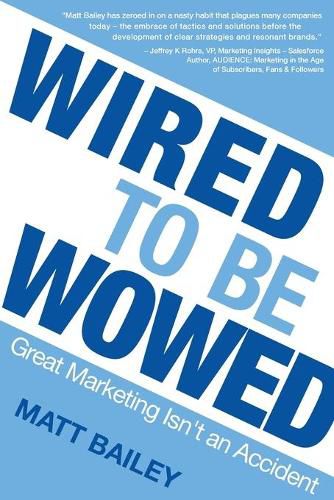 Cover image for Wired to be Wowed: Great Marketing Isn't an Accident