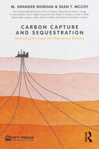 Cover image for Carbon Capture and Sequestration: Removing the Legal and Regulatory Barriers