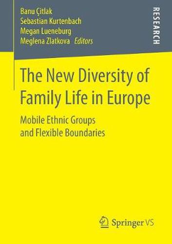 Cover image for The New Diversity of Family Life in Europe: Mobile Ethnic Groups and Flexible Boundaries