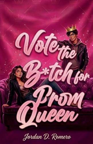 Cover image for Vote the B*tch for Prom Queen