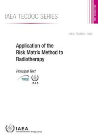 Cover image for Application of the Risk Matrix Method to Radiotherapy