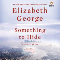 Cover image for Something to Hide: A Lynley Novel