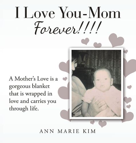 I Love You-Mom Forever!!!!