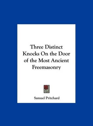 Three Distinct Knocks on the Door of the Most Ancient Freemasonry