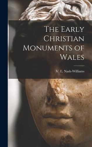 Cover image for The Early Christian Monuments of Wales