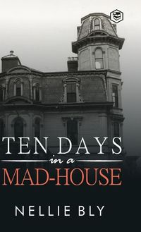 Cover image for Ten Days in a Mad-House