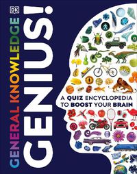 Cover image for General Knowledge Genius!: A Quiz Encyclopedia to Boost Your Brain