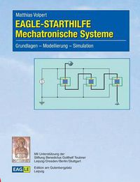 Cover image for EAGLE-STARTHILFE Mechatronische Systeme: Grundlagen-Modellierung-Simulation