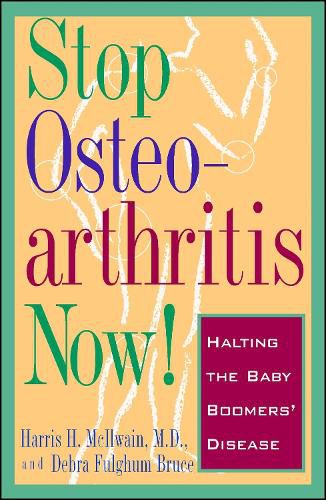 Cover image for Stop Osteoarthritis Now: Halting the Baby Boomer's Disease