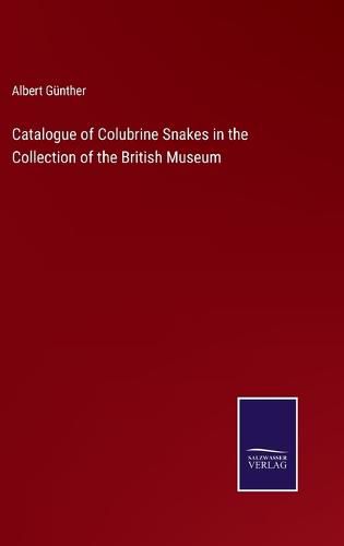 Cover image for Catalogue of Colubrine Snakes in the Collection of the British Museum