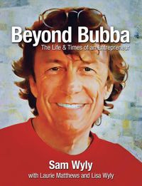 Cover image for Beyond Bubba: The Life and Times of an Entrepreneur