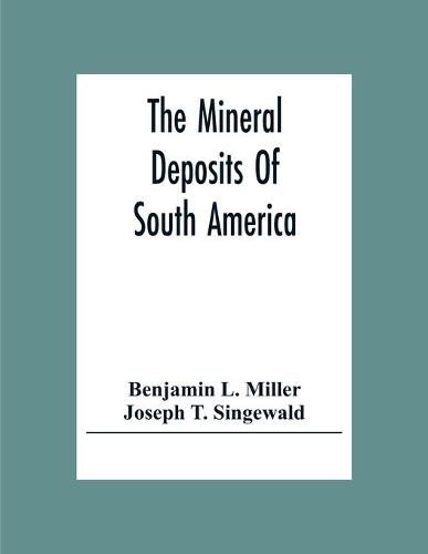 The Mineral Deposits Of South America