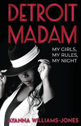 Cover image for Detroit Madam: My Girls, My Rules, My Night