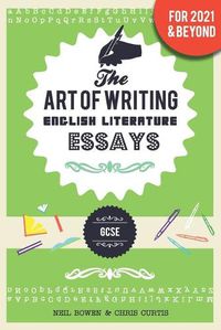 Cover image for The Art of Writing English Literature Essays: for GCSE