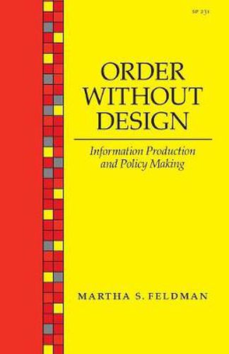 Cover image for Order Without Design: Information Production and Policy Making
