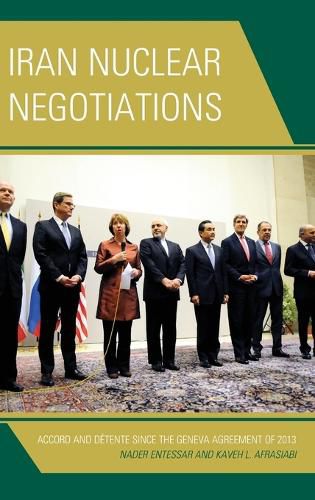 Cover image for Iran Nuclear Negotiations: Accord and Detente since the Geneva Agreement of 2013