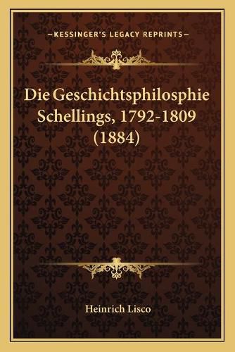 Cover image for Die Geschichtsphilosphie Schellings, 1792-1809 (1884)