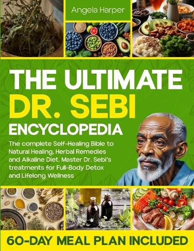 Cover image for The Ultimate Dr. Sebi Encyclopedia