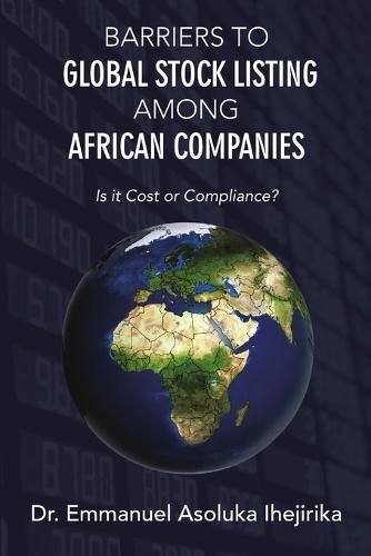 Cover image for Barriers to Global Stock Listing Among African Companies: Is It Cost or Compliance?