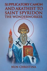 Cover image for Supplicatory Canon and Akathist to Saint Spyridon the Wonderworker