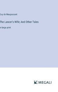 Cover image for The Lancer's Wife; And Other Tales