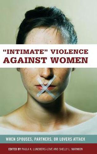 Cover image for Intimate Violence against Women: When Spouses, Partners, or Lovers Attack