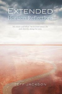 Cover image for Extended Horizon Reflections: My story and what I've learned about life and identity along the way
