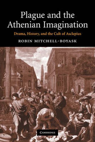 Cover image for Plague and the Athenian Imagination: Drama, History, and the Cult of Asclepius