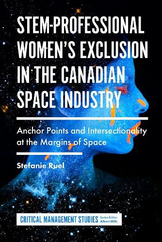 Cover image for STEM-Professional Women's Exclusion in the Canadian Space Industry: Anchor Points and Intersectionality at the Margins of Space