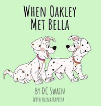 Cover image for When Oakley Met Bella