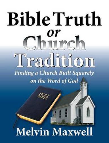 Cover image for Bible Truth or Church Tradition