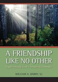 Cover image for A Friendship Like No Other: Experiencing God's Amazing Embrace