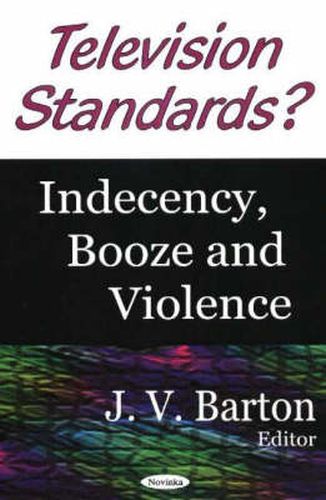 Cover image for Television Standards?: Indecency, Booze & Violence