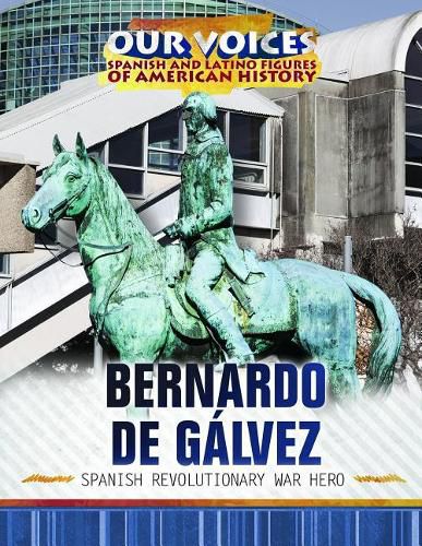 Cover image for Bernardo de Galvez: Spanish Revolutionary War Hero