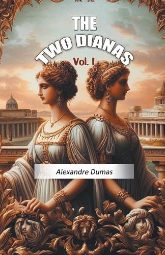 Cover image for The Two Dianas Vol. I