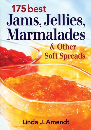 Cover image for 175 Best Jams, Jellies, Marmalades & Other Soft Spreads