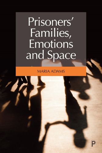 Cover image for Prisoners' Families, Emotions and Space