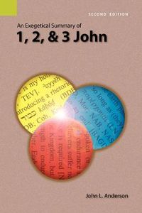 Cover image for An Exegetical Summary of 1, 2, and 3 John, 2nd Edition