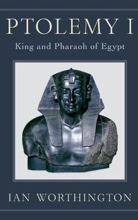 Cover image for Ptolemy I: King and Pharaoh of Egypt