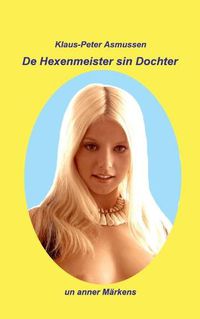 Cover image for De Hexenmeister sin Dochter: un anner Markens