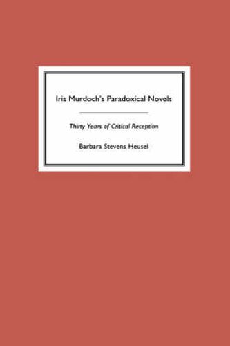 Cover image for Iris Murdoch's Paradoxical Novels: Thirty Years of Critical Reception