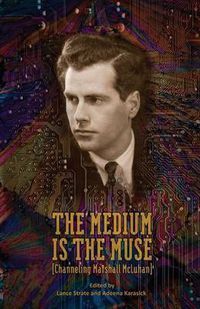 Cover image for The Medium Is the Muse [Channeling Marshall McLuhan]