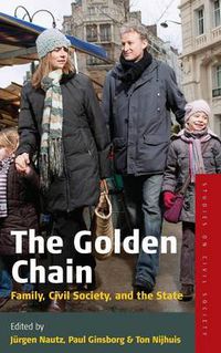 Cover image for The Golden Chain: Family, Civil Society and the State